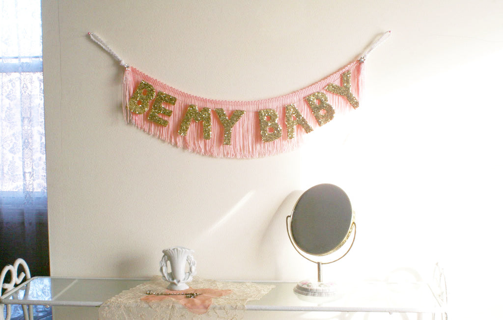 Be My Baby fringe wall banner home decor by FUN CULT